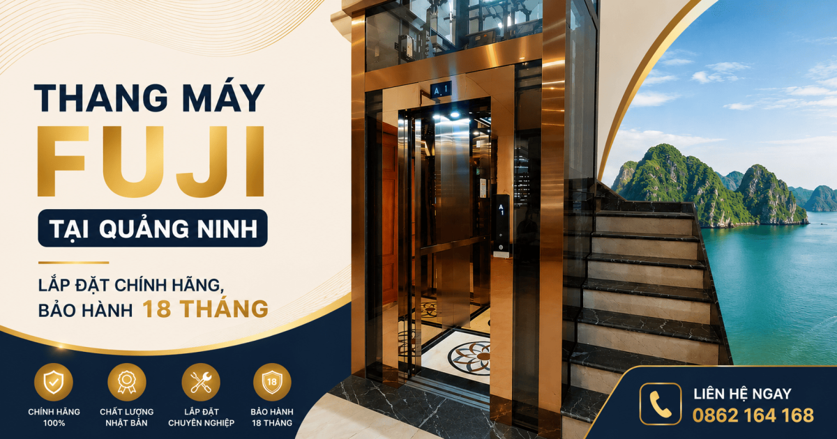 Thang máy FUJI tại Quảng Ninh – Lắp đặt chính hãng, bảo hành 18 tháng